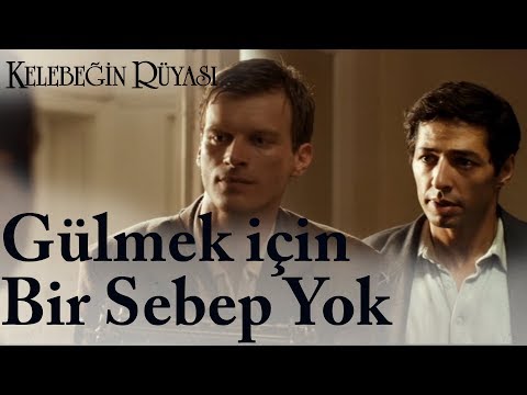Kelebeğin Rüyası | Gülmek için Bir Sebep Yok