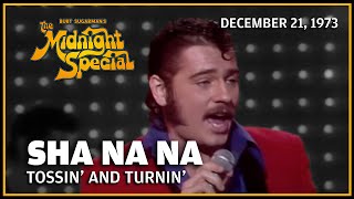 Tossin&#39; and Turnin&#39; - Sha Na Na | The Midnight Special