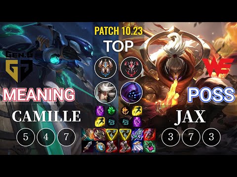 GEN Meaning Camille vs WE Poss Jax Top - KR Patch 10.23