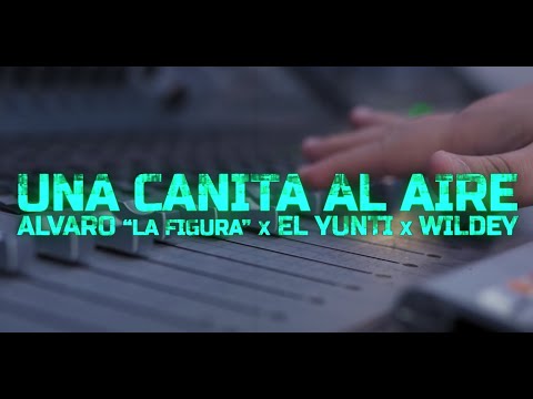 El Yunti &  Alvaro La Figura & Wildey - Una Canita Al Aire (Video Oficial)