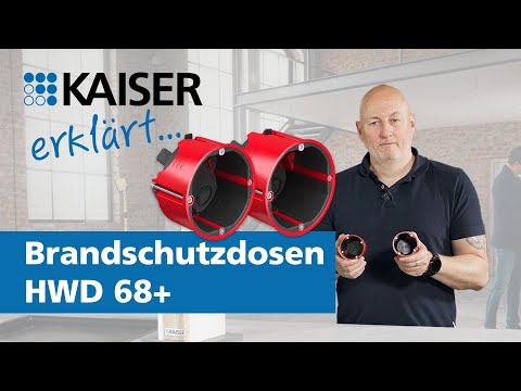 KAISER erklärt - Brandschutzdosen HWD 68+