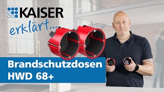 KAISER explique - Boîtes de protection incendie HWD 68+
