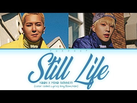 YOON X MINO (WINNER) BIGBANG Still Life (봄여름가을겨울) COVER (Color Coded Lyrics Eng/Rom/Han)