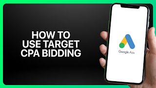 How To Use Target CPA Bidding In Google Ads ! Tutorial