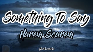 SOMETHING TO SAY | EXTENDED VERSION | HAREM SCAREM | LYRICS