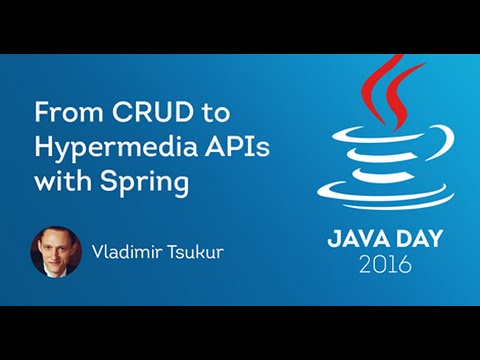 Vladimir Tsukur. From CRUD to Hypermedia APIs with Spring
