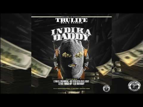 Indika Daddy   Lyan El Palabreal X Elio MafiaBoy X Beltito X Trulife DNA & Más Original 2016