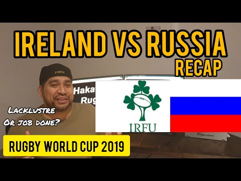 Rugby World Cup Recap - Ireland vs Russia #RWC2019