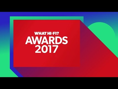 What Hi-Fi? Awards 2017 Year in Review