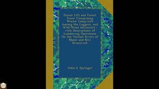 Forest Life and Forest Trees: Comprising Winter Camp-Life Among the Loggers, and Wi