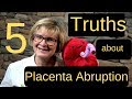 Placenta Abruption- The 5 Truths You Need To Know
