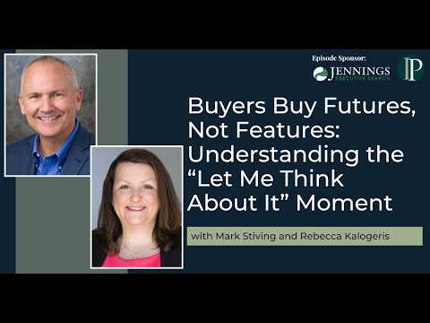 Buyers Buy Futures, Not Features: Understanding the “Let with Mark Stiving and Rebecca Kalogeris