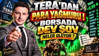 TERA'DAN PARA YAĞMURU ! BORSADA DEV ŞOV. NELER OLUYOR ?