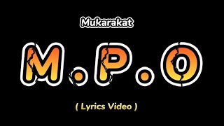 Download lagu MUKARAKAT - M.P. O (Lyrics Video) mp3 Download lagu MUKARAKAT - M.P. O (Lyrics Video) mp3