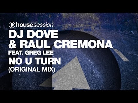 DJ Dove & Raul Cremona feat. Greg Lee - No U Turn (Original Mix)