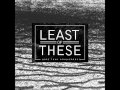 Least of These - Filthy Man (New Creation) 