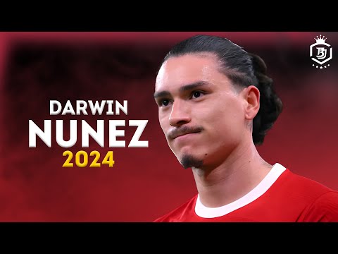 Darwin Nuñez 2024 - Crazy Skills and Goals 2024