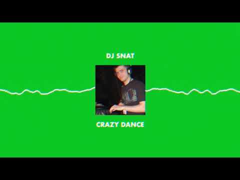 DJ Snat - Crazy Dance