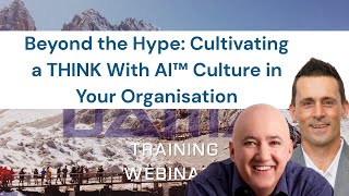 Beyond the Hype: Cultivating a THINK With AI™ Culture in Your Organisation