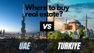 Real Estate Investment - UAE or Turkey?