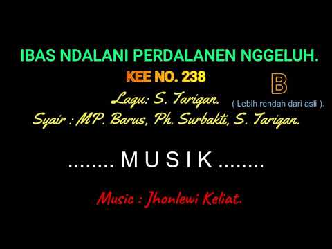 KEE 238 (Karaoke Version). B (lebih rendah). IBAS NDALANI PERDALANEN NGGELUH.