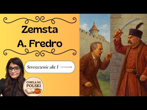 „Zemsta” – Akt I | szczegółowe streszczenie ⚔️📚