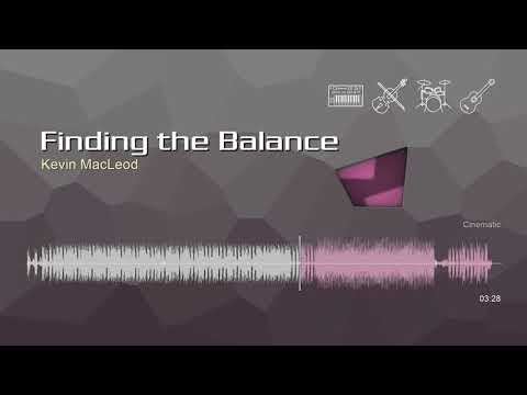 Finding the Balance • Kevin MacLeod | Free Music CC BY 4.0