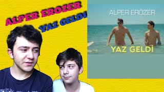 ALPER EROZER - YAZ GELDİ TEPKİ/ REACTION