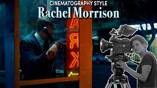 Cinematography Style: Rachel Morrison