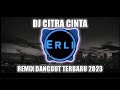 DJ Citra Cinta Rhoma Irama Revina Alvira Remix Dangdut Full Bass 2023