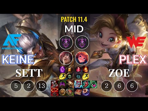AF Keine Sett vs WE Plex Zoe Mid - KR Patch 11.4