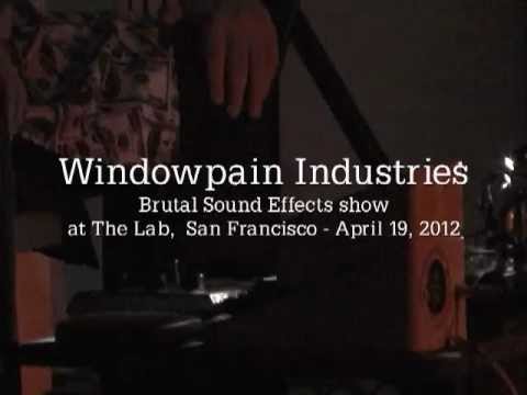 WINDOWPAIN INDUSTRIES live Wed April 18 BRUTAL SOUND EFFECTS FESTIVAL #71 (Part One)