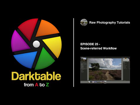 darktable from A to Z: 25 - Scene-referred Workflow