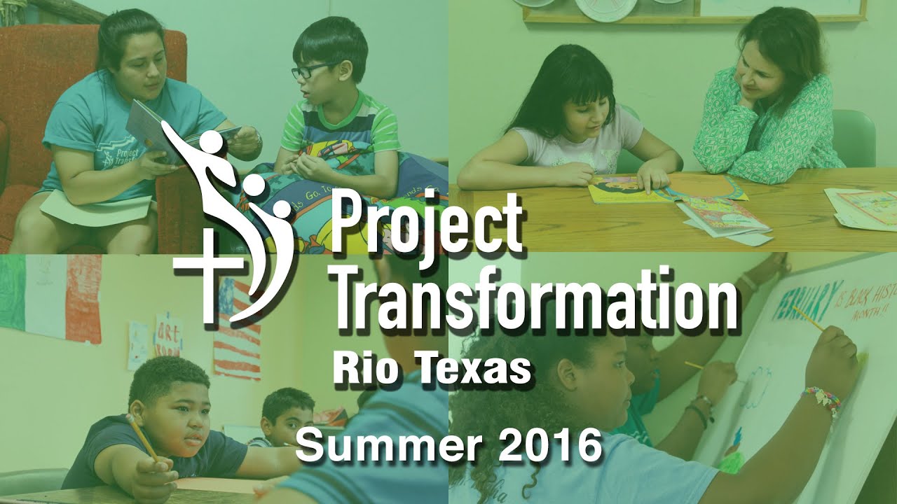 Project Transformation Rio Texas - Summer 2016
