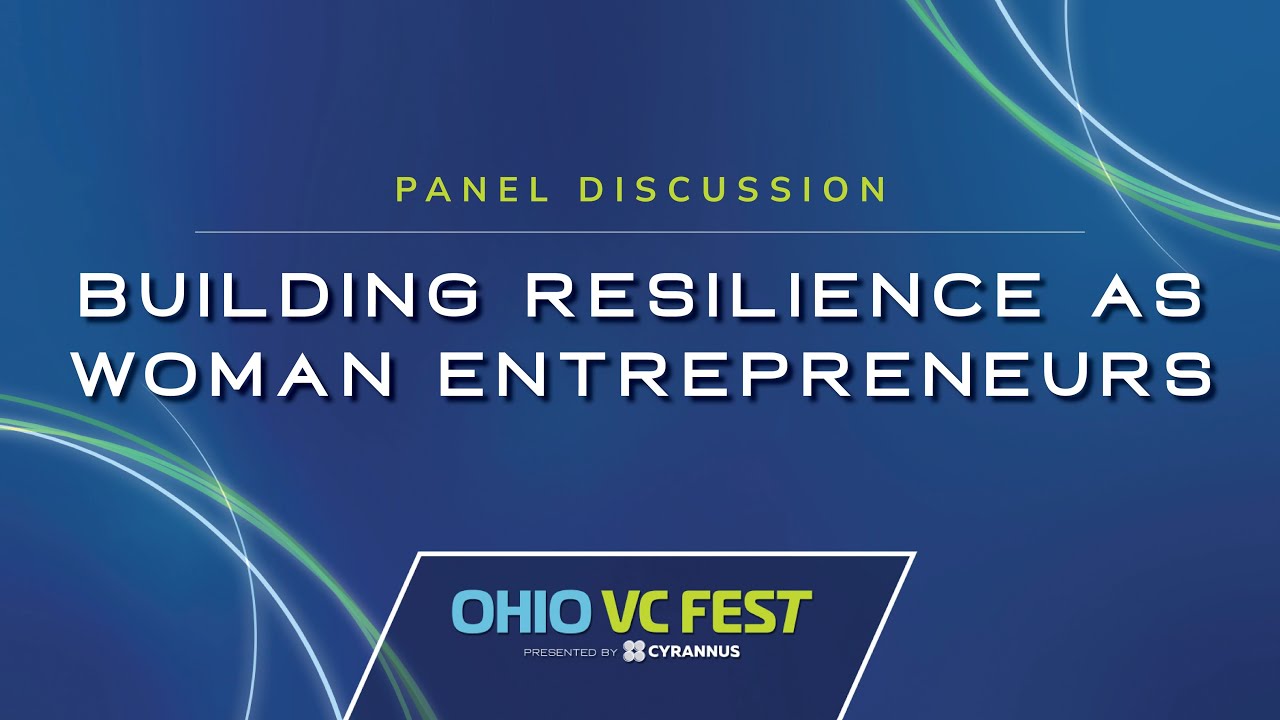 Ohio VC Fest — Building Resilience as Women Entrepreneurs