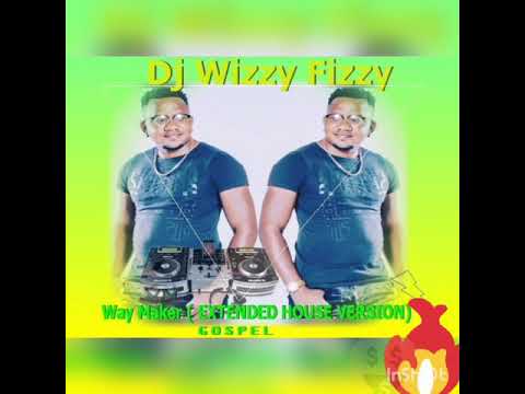 SINACH- WAY MAKER (EXTENDED HOUSE VERSION)  SOUTH AFRICAN BEATS #DjWizzyFizzy