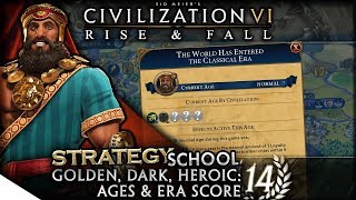 Golden, Dark, Heroic: Ages &amp; Era Score | Civilization VI: Rise &amp; Fall — Strategy School 14