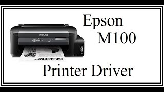 HOW TO INSTALL EPSON PRINTER M100 DRIVER