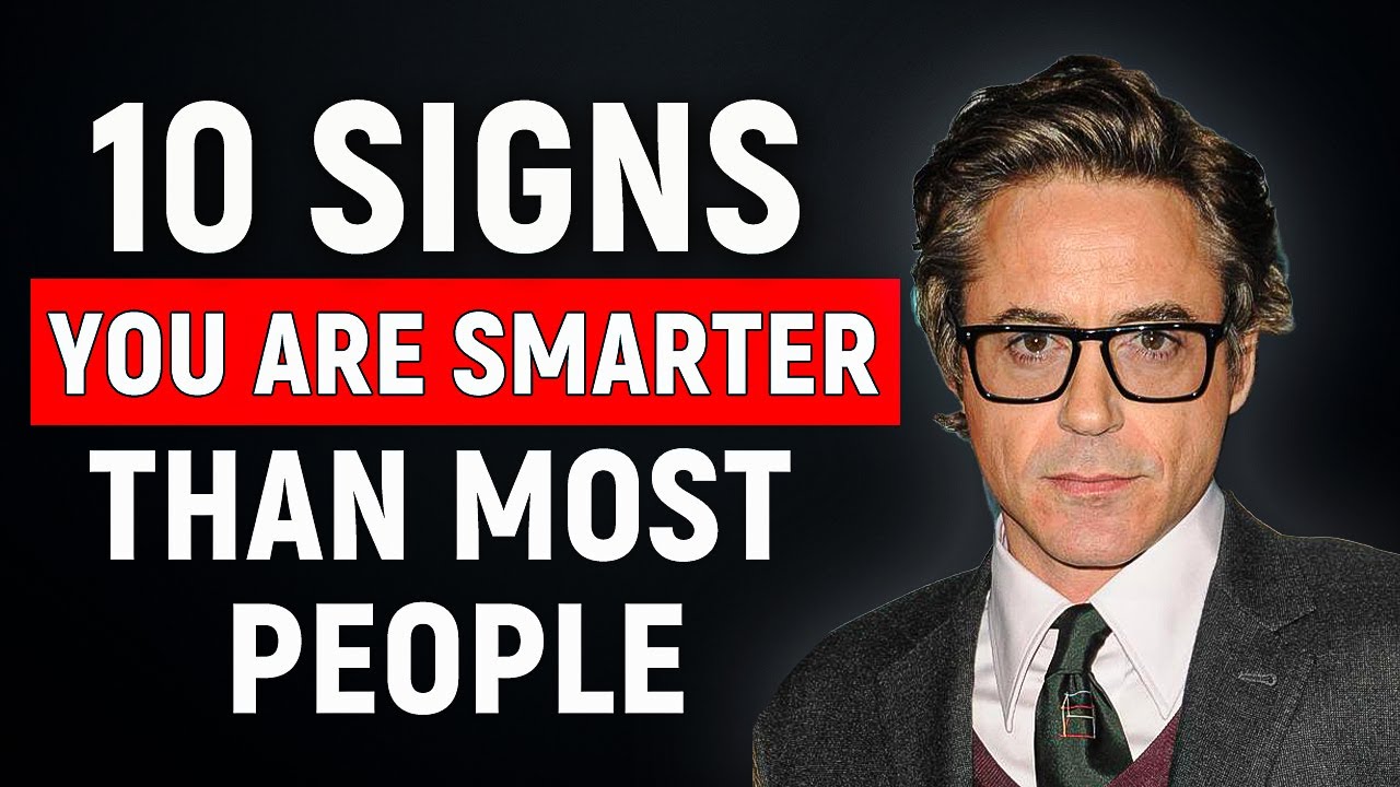 10 Signs You Are Smarter Than Everyone Else