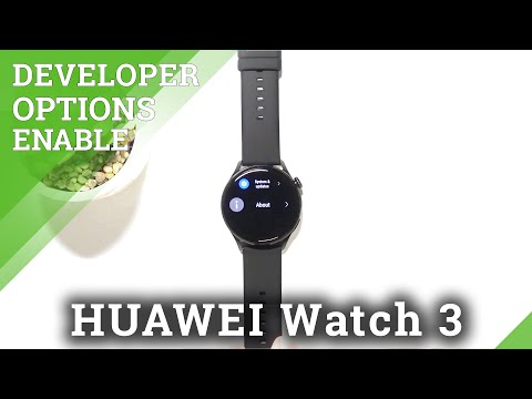 How to Enable Developer Options in HUAWEI Watch 3 – Allow Developer Features