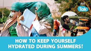 How To Keep Yourself Hydrated During Summers | Nutrition | Fit Tak