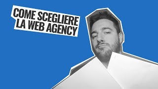 Come scegliere la web agency