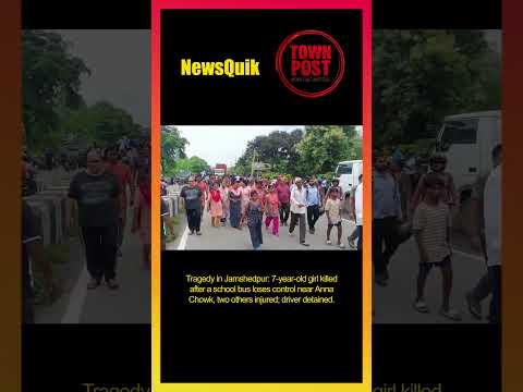 Jamshedpur Tragedy: School Bus Kills 7-Year-Old Girl, Two Injured #shorts #shortvideo
