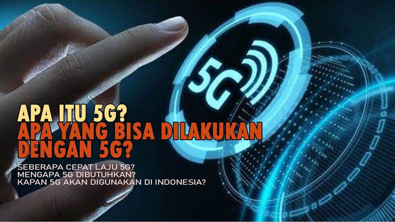 Apa itu 5G Teknologi dan Apa yang Bisa Dilakukan dengan 5G