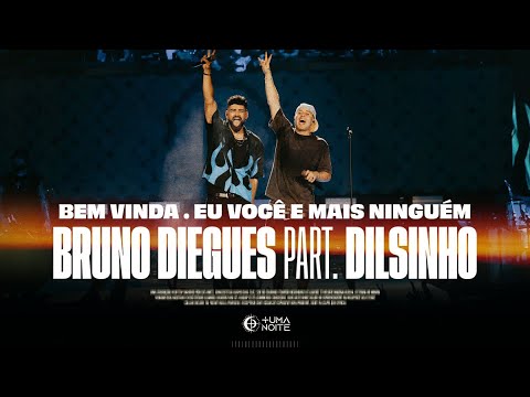 Bruno Diegues part. Dilsinho - "Bem-vinda / Eu, você e mais ninguém"