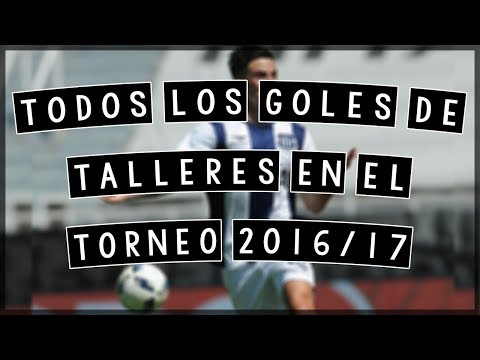 Todos los goles de Talleres en su vuelta a Primera Division - LautyCAT