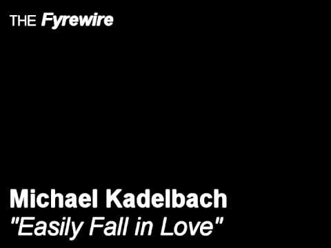 Easily Fall In Love - Michael Kadelbach