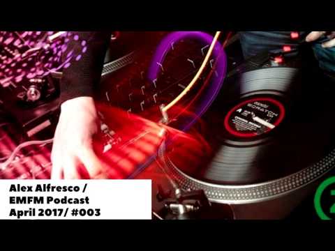 Alex Alfresco - Tech House / Deep House Mix @ EMFM Podcast #003 [ deep tech house mix deep house ]