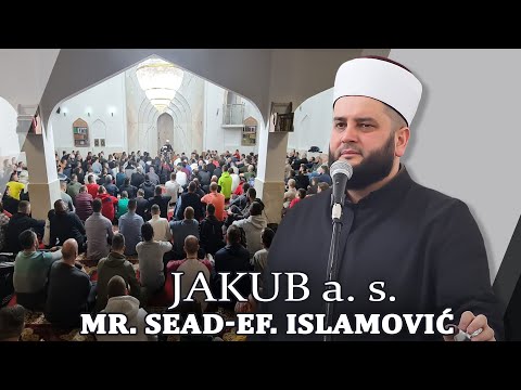 Jakub a.s. mr. Sead-ef. Islamović #dzemathadzimehovadzamija