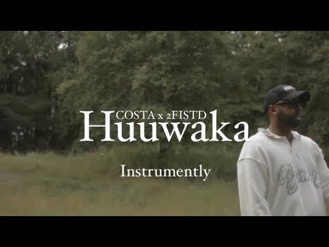 Costa - Huuwaka ft. 2Fistd Instrumently Remake